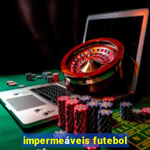 impermeáveis futebol