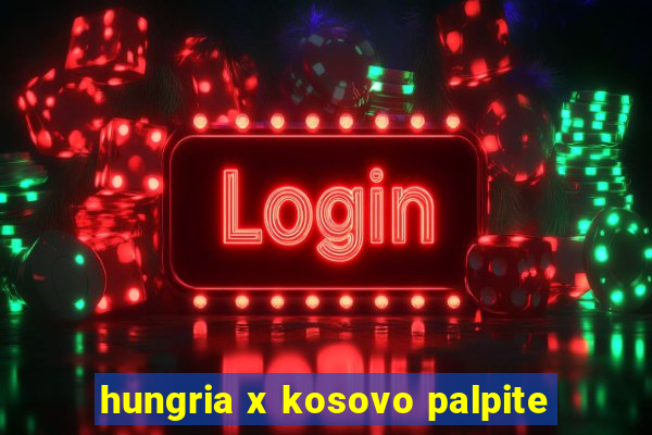 hungria x kosovo palpite