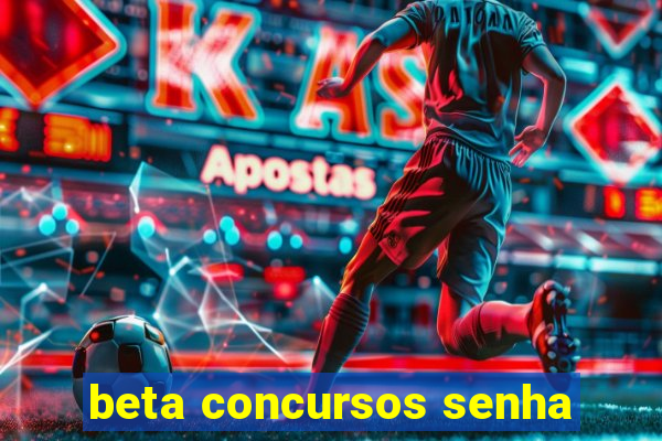 beta concursos senha