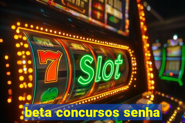 beta concursos senha