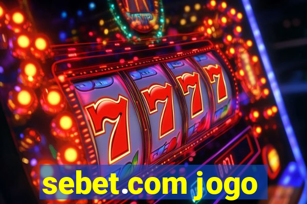 sebet.com jogo