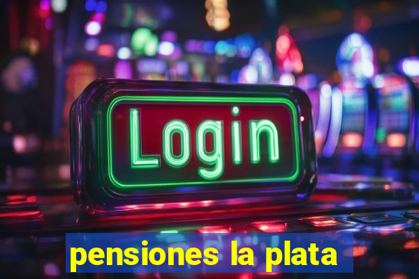 pensiones la plata