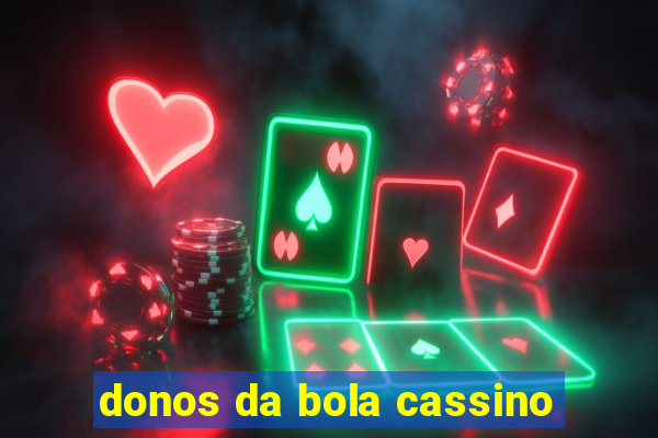 donos da bola cassino