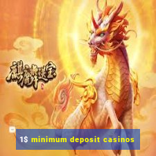 1$ minimum deposit casinos