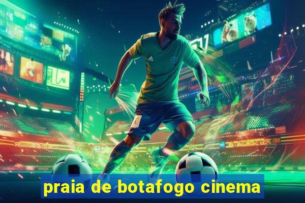 praia de botafogo cinema