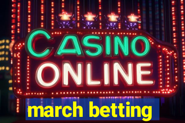 march betting