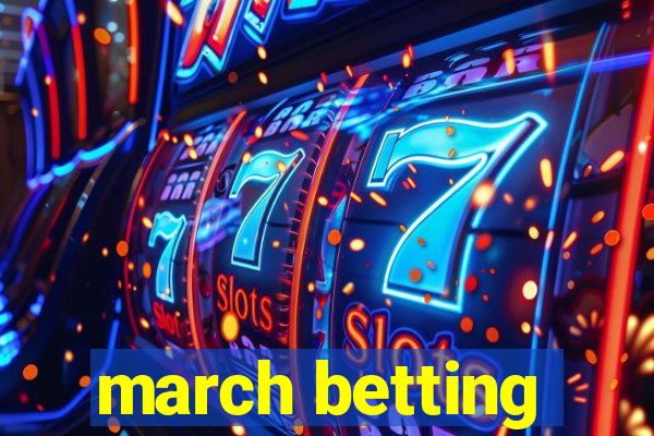 march betting