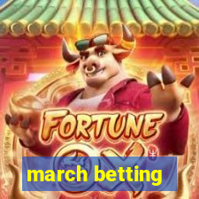 march betting