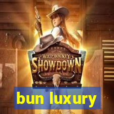 bun luxury