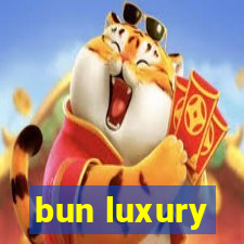 bun luxury