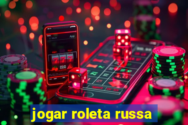 jogar roleta russa