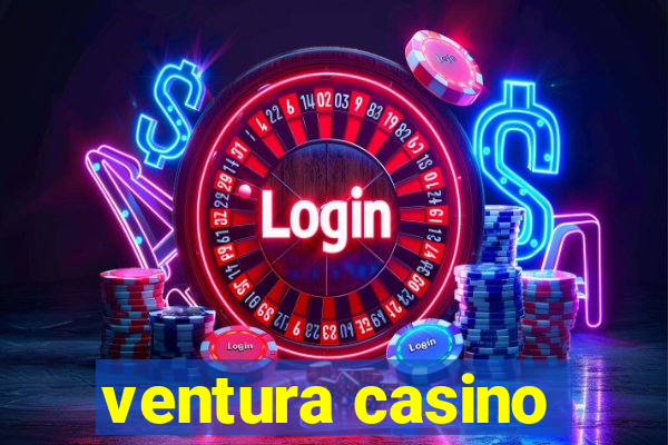 ventura casino