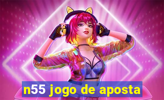 n55 jogo de aposta