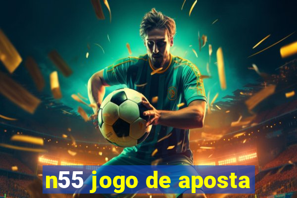 n55 jogo de aposta