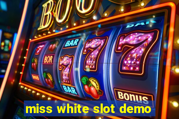 miss white slot demo