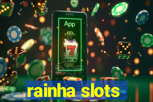 rainha slots