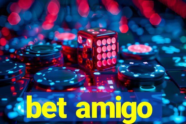 bet amigo