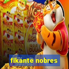 fikante nobres