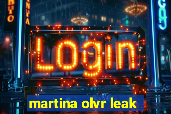 martina olvr leak