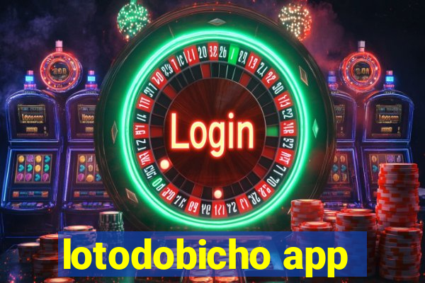 lotodobicho app