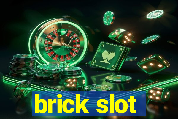 brick slot