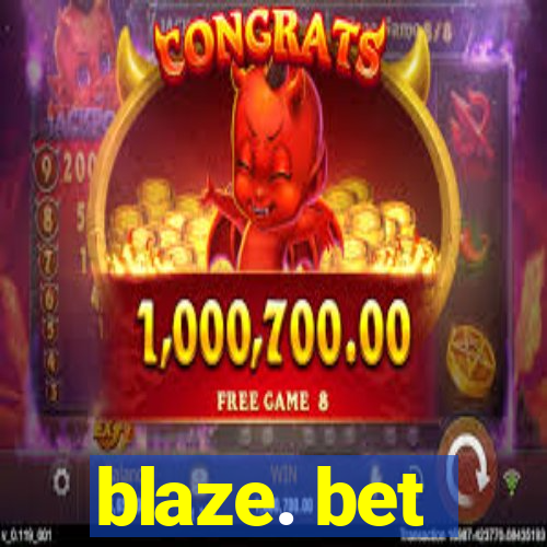 blaze. bet