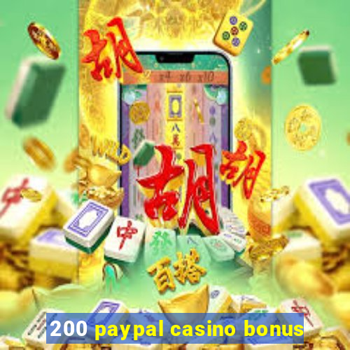 200 paypal casino bonus