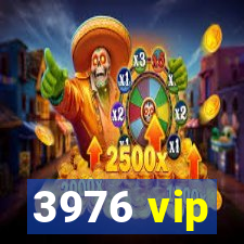 3976 vip