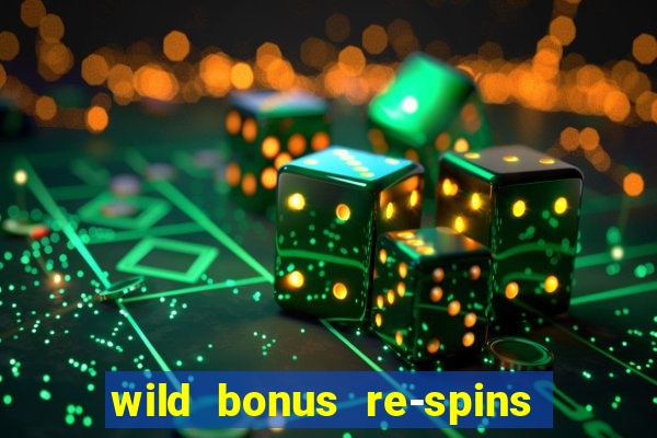 wild bonus re-spins slot free play