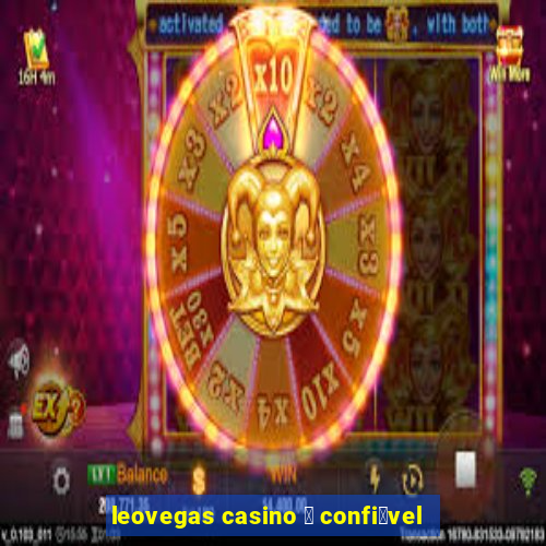 leovegas casino 茅 confi谩vel