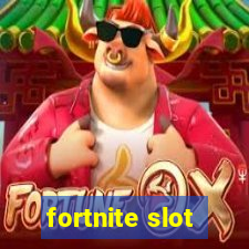 fortnite slot