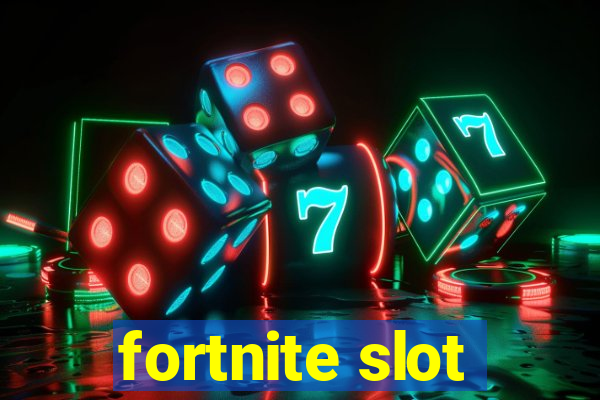 fortnite slot