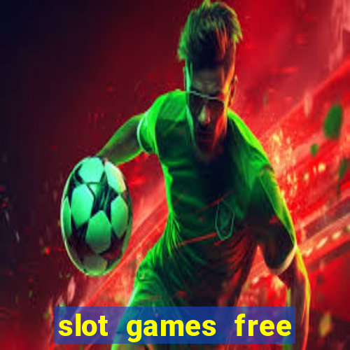 slot games free with bonus