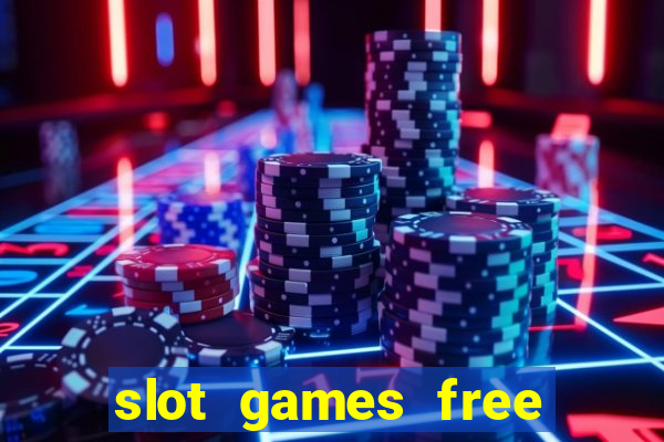 slot games free with bonus