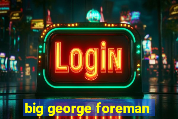 big george foreman