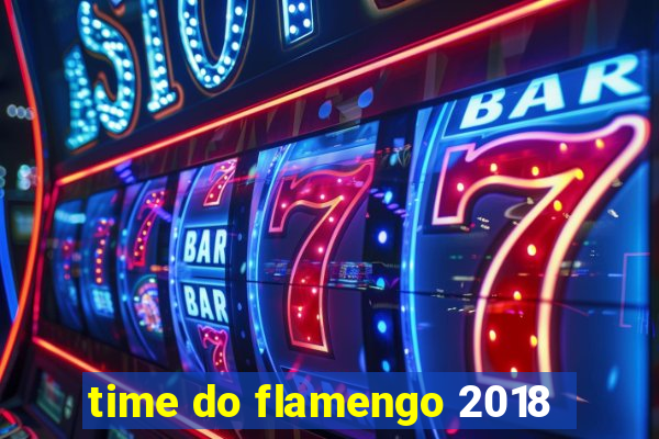 time do flamengo 2018