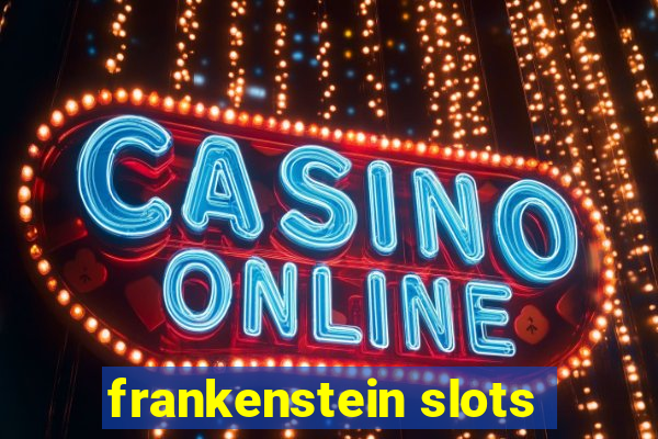 frankenstein slots