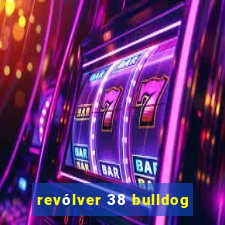 revólver 38 bulldog