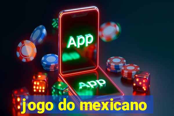 jogo do mexicano