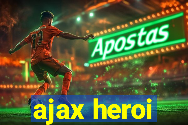 ajax heroi