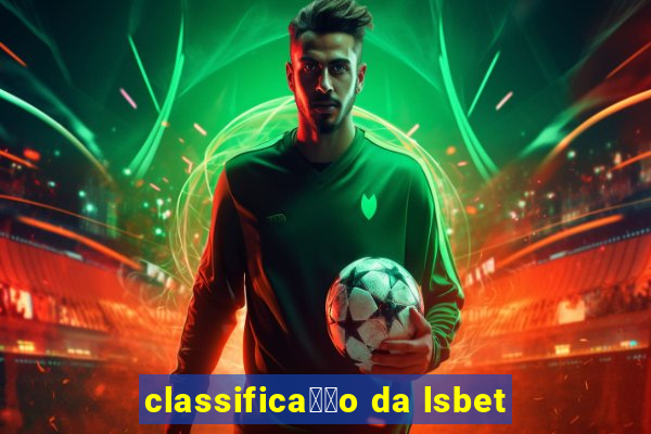 classifica莽茫o da lsbet