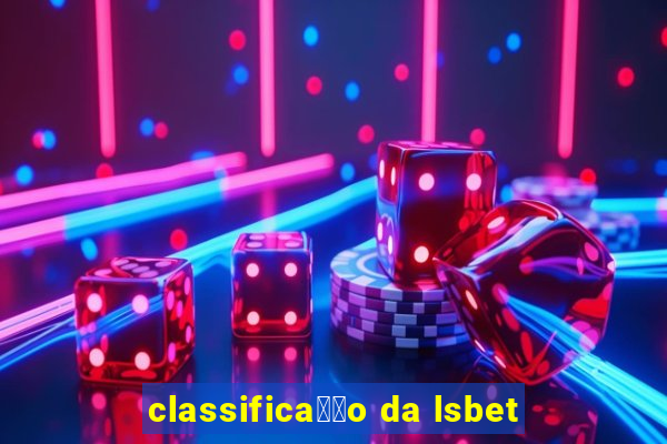 classifica莽茫o da lsbet