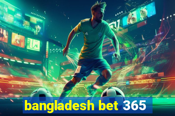 bangladesh bet 365