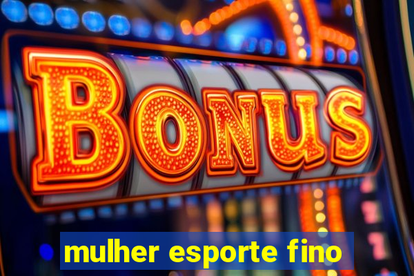 mulher esporte fino