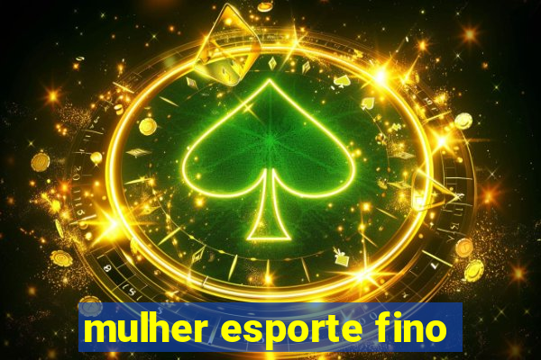 mulher esporte fino