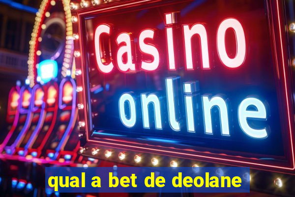 qual a bet de deolane