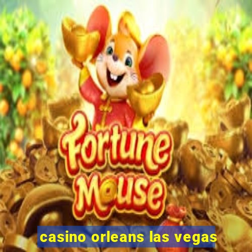 casino orleans las vegas