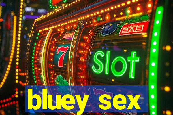 bluey sex