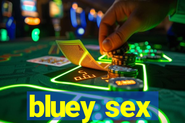 bluey sex