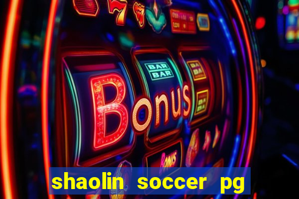 shaolin soccer pg soft demo